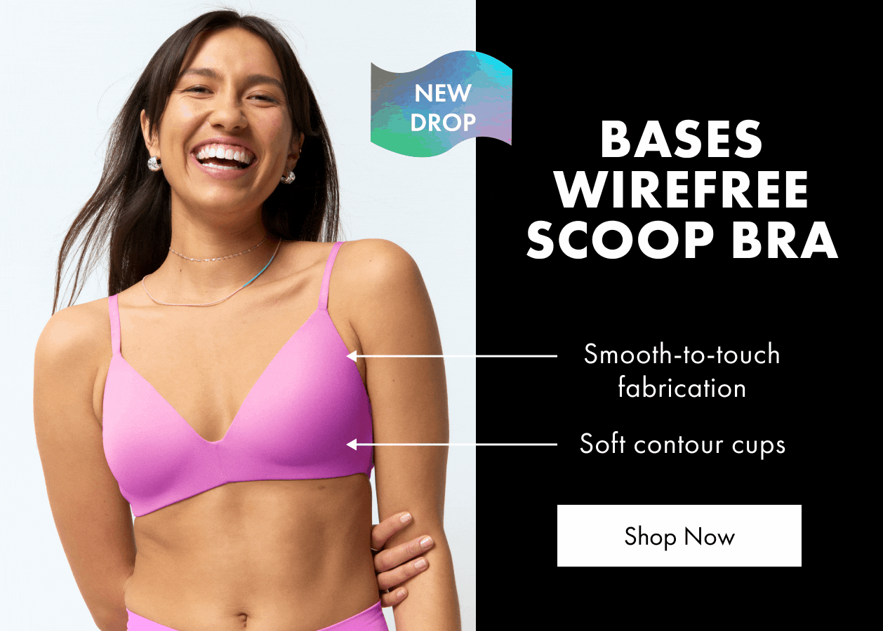 Bases Wirefree Scoop Bra. Convertible straps. Smooth to touch fabrication. Soft contour cups. Shop Now.