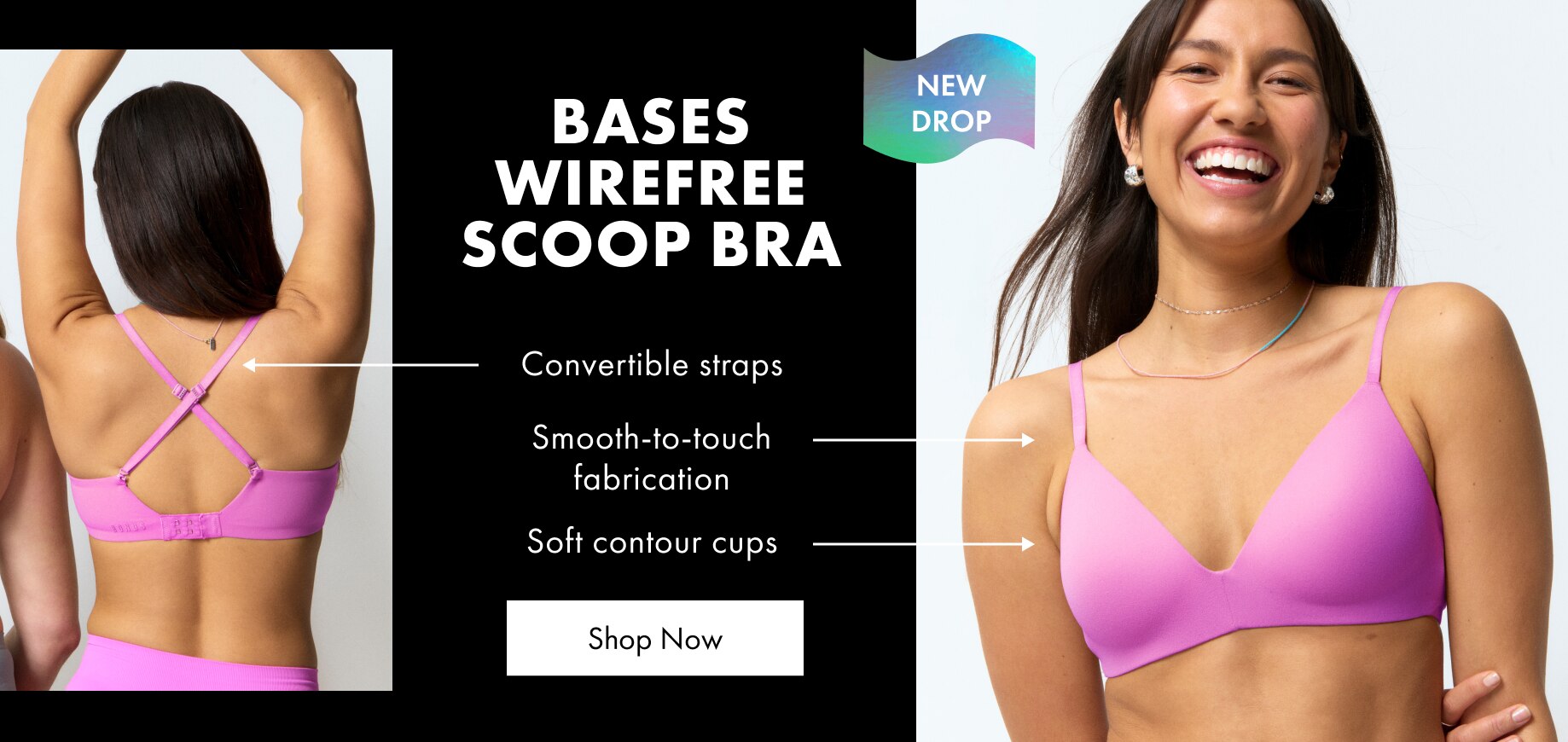 Bases Wirefree Scoop Bra. Convertible straps. Smooth to touch fabrication. Soft contour cups. Shop Now.