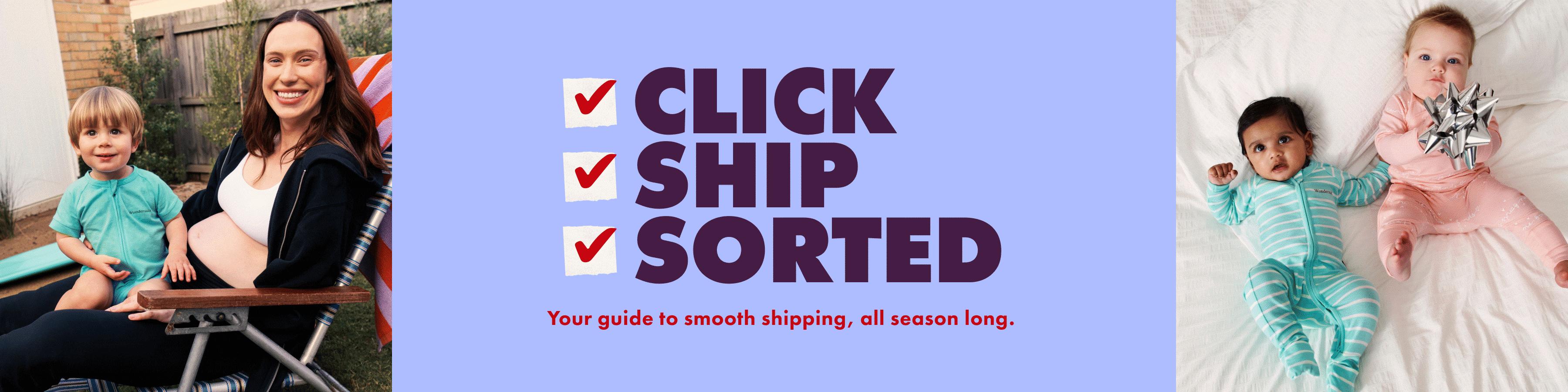 Click, Ship, Sorted. Your guide to smooth shipping - all season long.