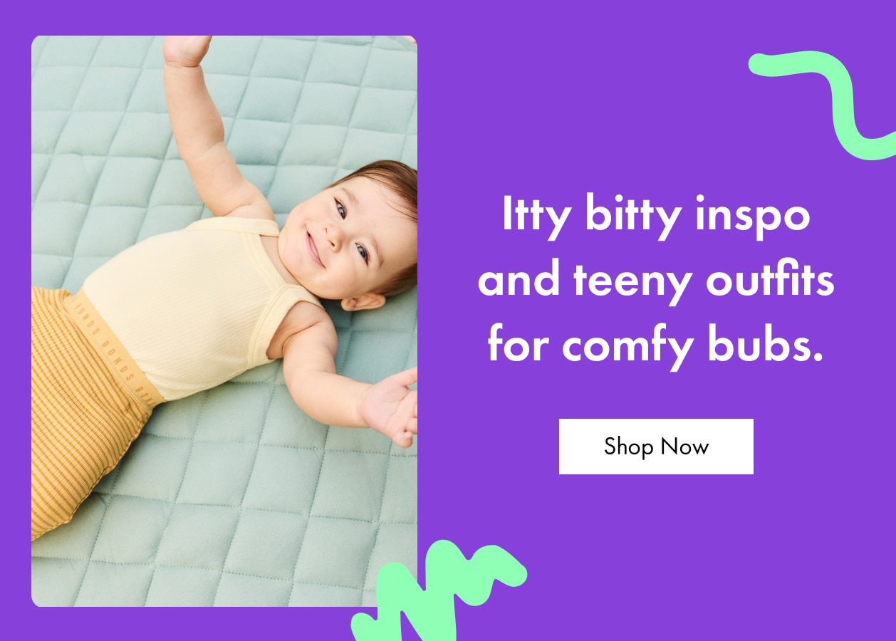Itty bitty inspo and teeny outfits for comfy bubs.