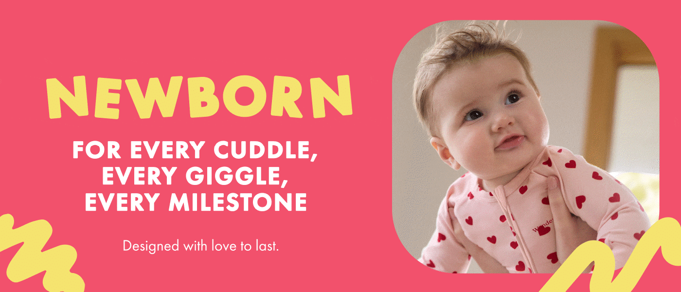 Newborn. For every cuddle, every giggle, every milestone. Designed with love to last.