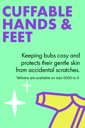 Cuffable Hands & Feet. Keeping bubs cosy and protects their gentle skin from accidental scratches. Mittens are available on size 0000 to 0.