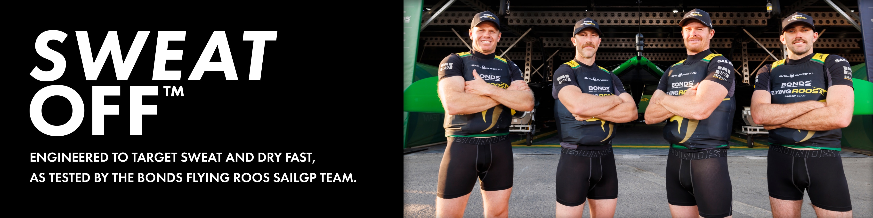 Sweat Off. Engineered to target sweat and dry fast. As tested by the Bonds Flying Roos SailGP Team.