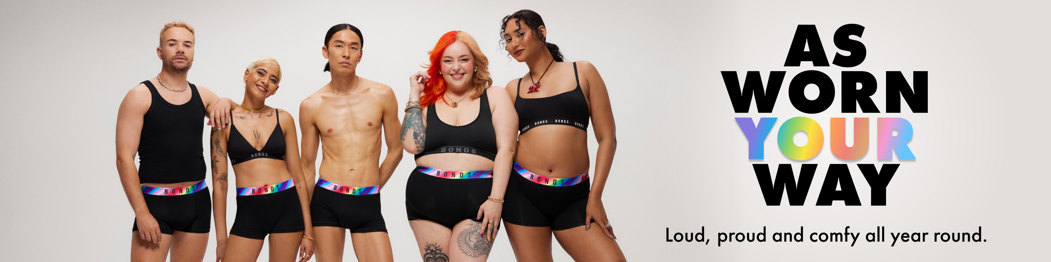 AS WORN YOUR WAY Loud, proud and comfy all year around.