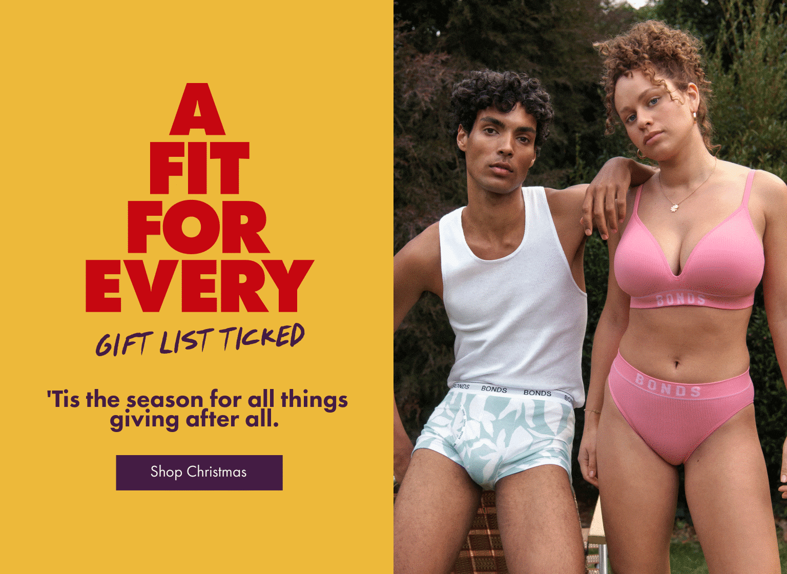 A FIT FOR EVERY  GIFT LIST TICKED. 'Tis the season for all things giving after all. Shop Christmas.