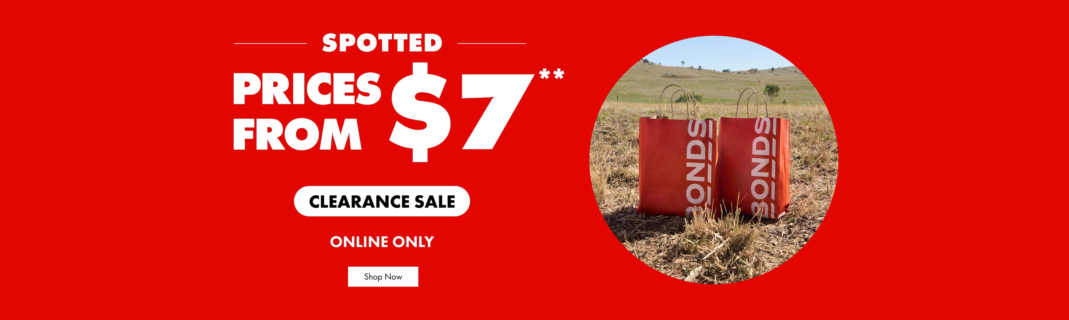 SPOTTED. PRICES FROM $7. CLEARANCE SALE. ONLINE ONLY. Shop Now.