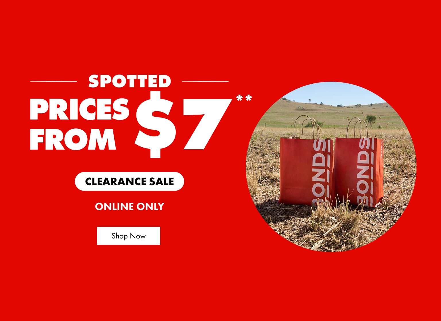 SPOTTED. PRICES FROM $7. CLEARANCE SALE. ONLINE ONLY. Shop Now.