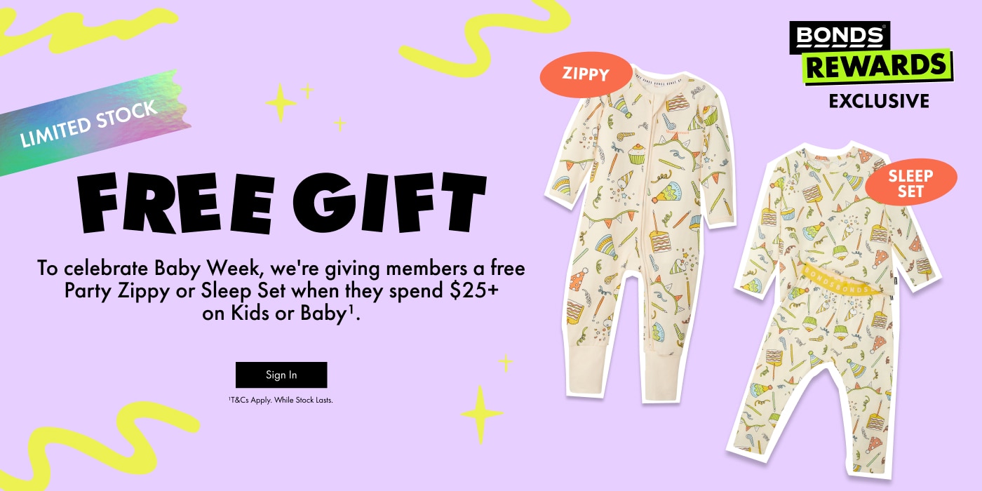 Free gift. To celebrate Baby Week, we're giving members a free Party Zippy or Sleep Set when they spend $25+ on Kids or Baby.
