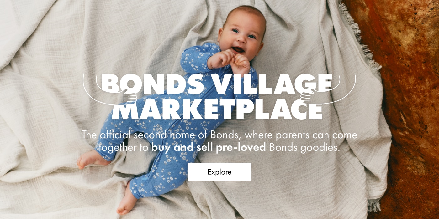 Bonds Village Marketplace. The official second home of Bonds, where parents can come together to buy & sell pre-loved Bonds goodies.