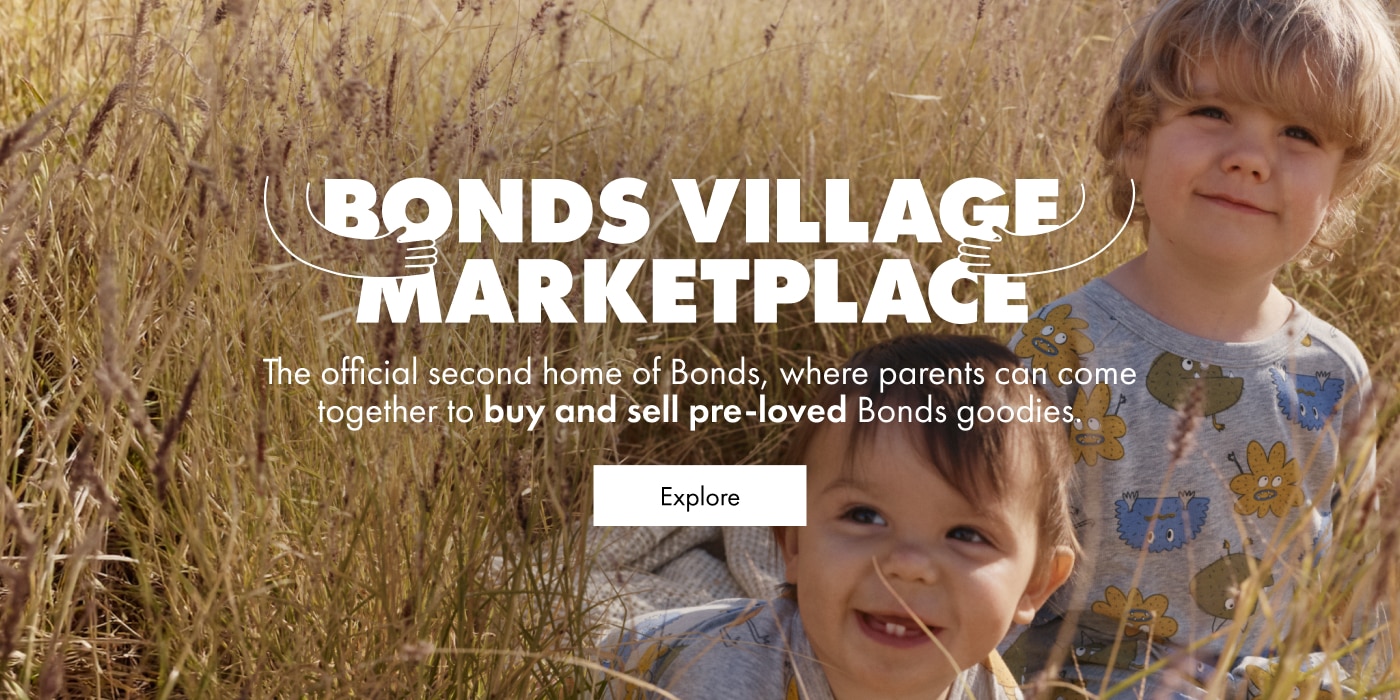 Bonds Village Marketplace. The official second home of Bonds, where parents can come together to buy and sell pre-loved Bonds goodies.