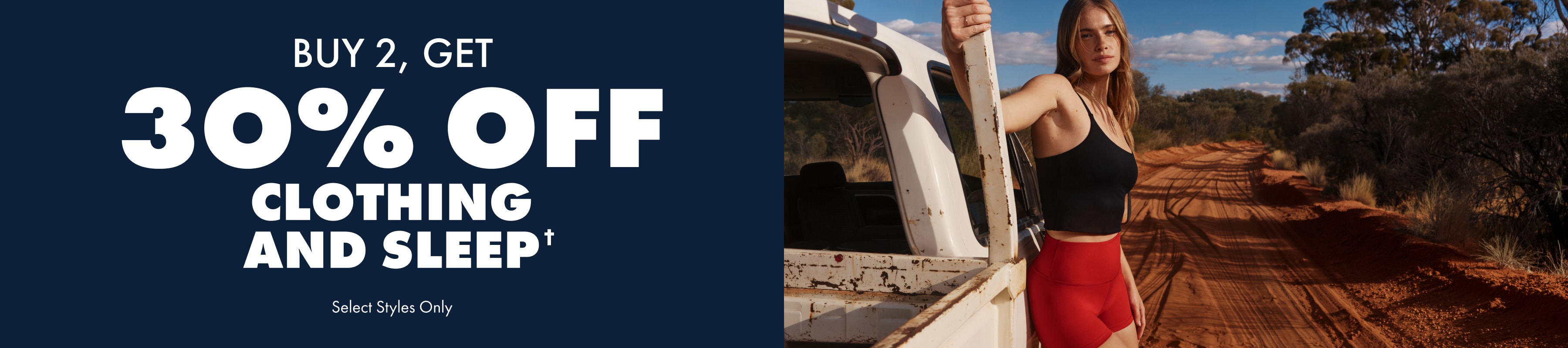 Buy 2 Save 30% Off Clothing & Sleep
