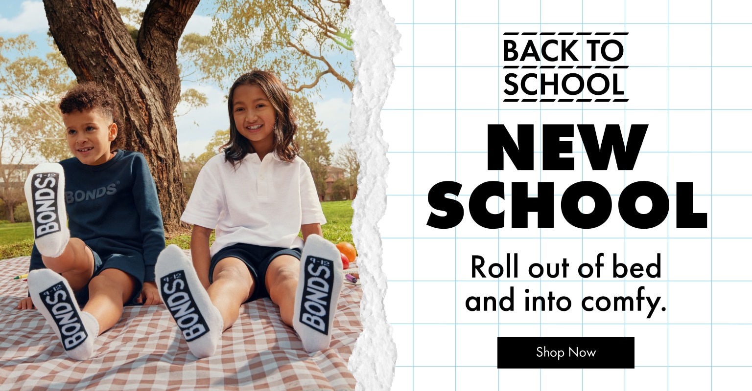 BACK TO SCHOOL. NEW SCHOOL. Roll out of bed and into comfy. Shop Now.