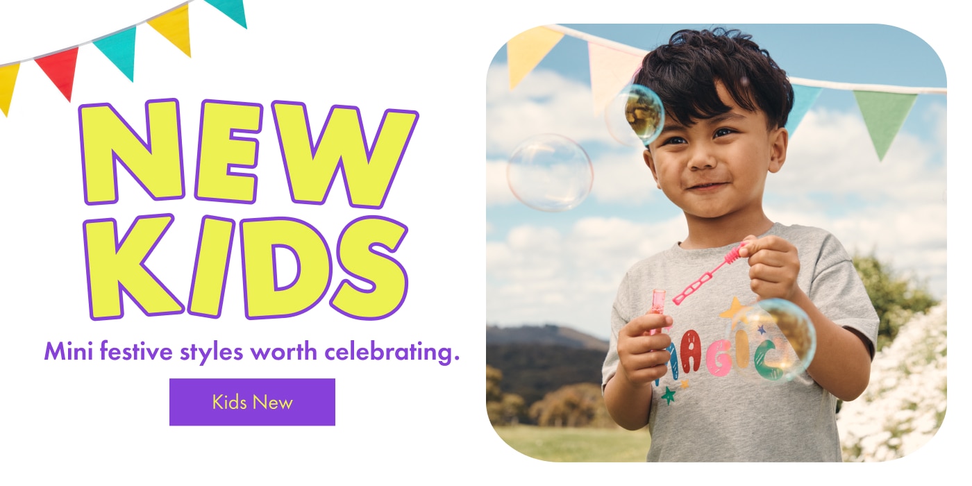 NEW KIDS. Mini festive styles worth celebrating. Shop Now.