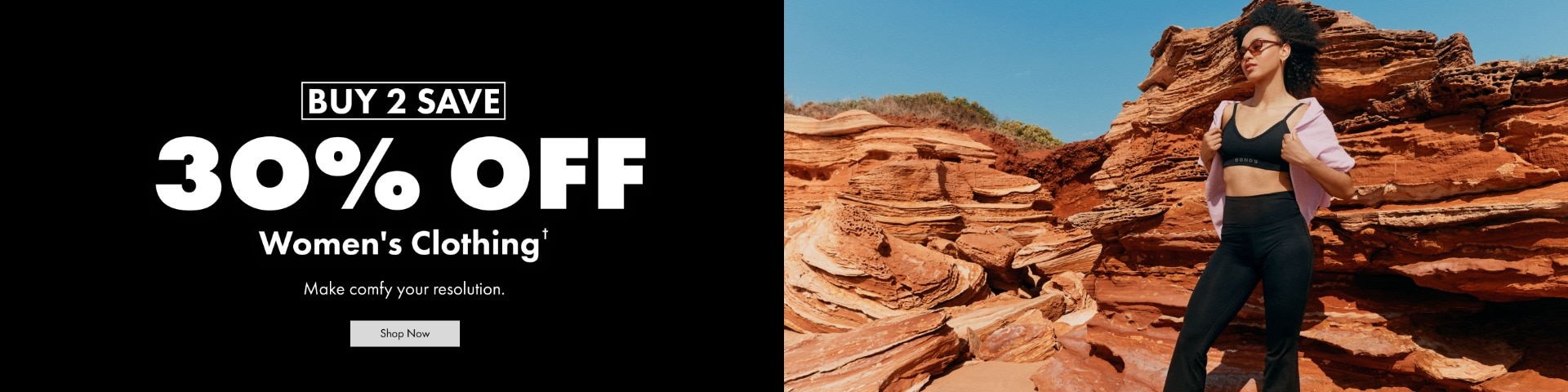 Buy 2 Save 30% Off Women's Clothing. Make comfy your resolution