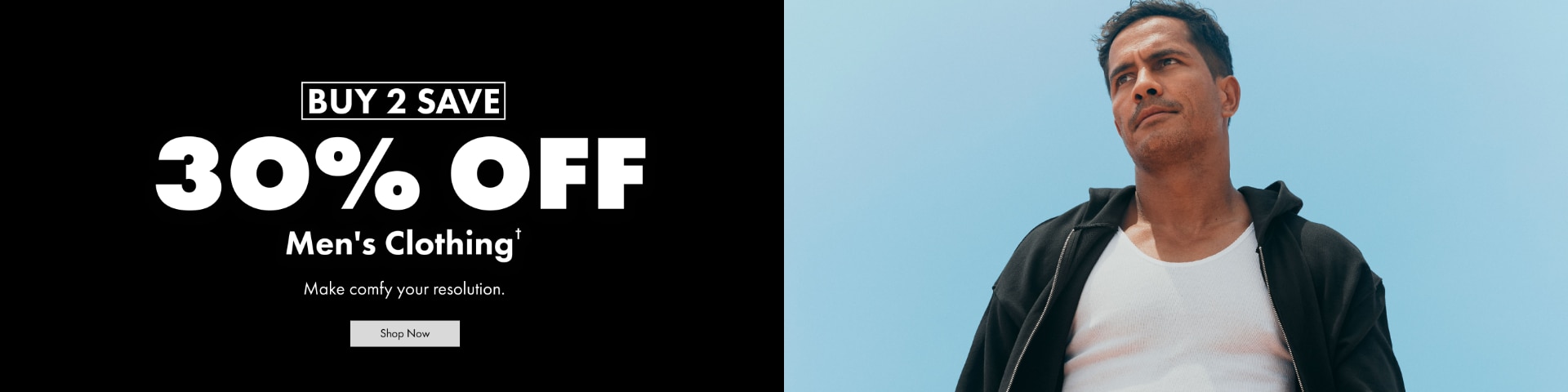 Buy 2 Save 30% Off Mens clothing. Make comfy your resolution.
