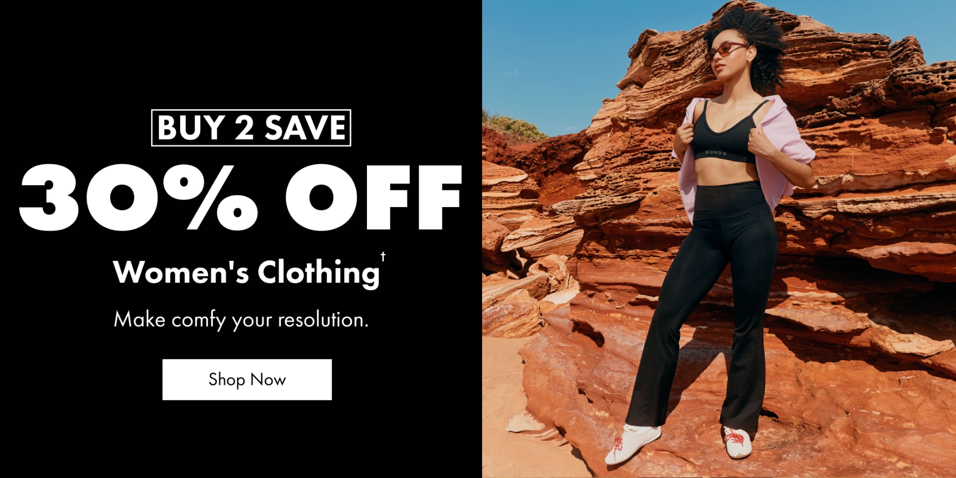 Buy 2 Save 30% Off Women's Clothing. Make comfy your resolution