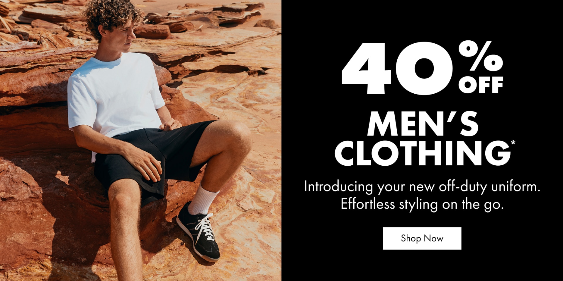 40% off Mens Clothing. Introducing your new off-duty uniform. Effortless styling on the go. 