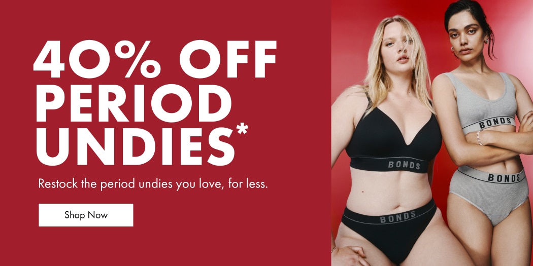 40% OFF PERIOD UNDIES. Restock the period undies you love, for less.